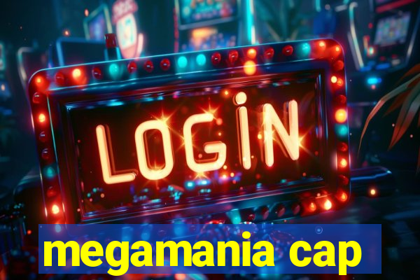 megamania cap